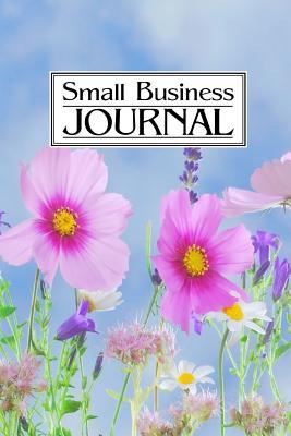 Full Download Small Business Journal: Business Planner/Journal - Undated 12-Month 6 X 9 Planner, Organizer and Detailed Record-Keeper - Set Goals - Track Income and Expenses and Achieve Breakthrough Success - It's a Beautiful World - Matte Finish -  file in ePub