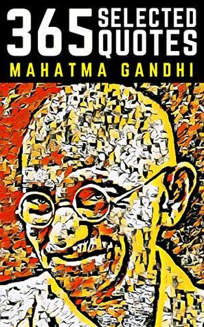 Read Online Mahatma Gandhi: 365 Selected Quotes on Love, Life, and Truth - Nico Neruda | ePub