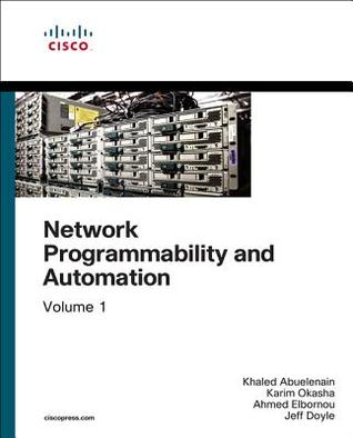Read Online Network Programmability and Automation, Volume 1 - Khaled Abuelenain | ePub