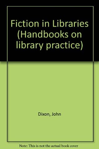 Full Download Fiction in Libraries (Handbooks on library practice) - Prof. John Dixon file in PDF