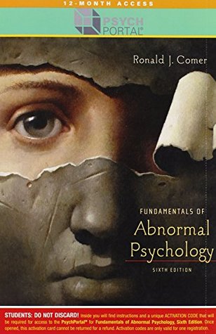 Read Online Fundamentals of Abnormal Psychology- 6th Edition PsychPortal ONLY (12 Month Access) - Ronald J. Comer | PDF
