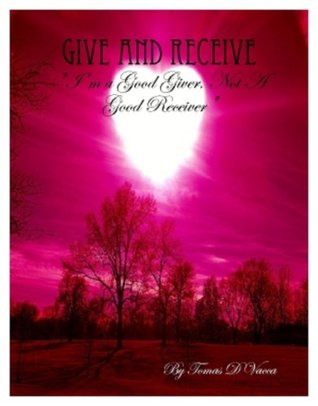 Read Online Giving and Receiving (The 8 Powerful Laws of Progress Book 1) - Tomas Vacca | ePub