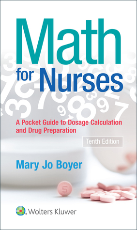 Full Download Math For Nurses: : A Pocket Guide to Dosage Calculations and Drug Preparation - Mary Jo Boyer | ePub