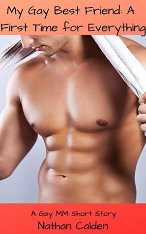 Read Online My Gay Best Friend: A First Time for Everything - Nathan Calden file in PDF