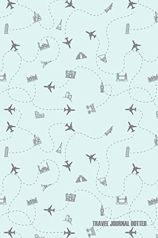 Read Online Travel Journal Dotted: (Bullet Travelers Notebook 6x9) - Bullet Journal Travel file in ePub