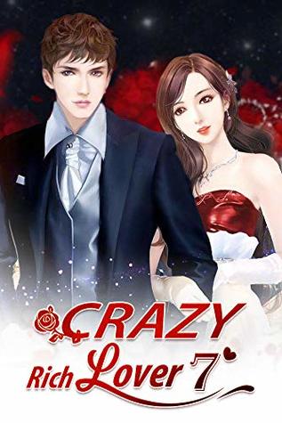 Download Crazy Rich Lover 7: Doomed as Suitor; Destined as Beloved (Crazy Rich Lover Series) - Mobo Reader | PDF