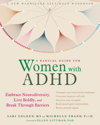 Read A Radical Guide for Women with ADHD: Embrace Neurodiversity, Live Boldly, and Break Through Barriers - Sari Solden, MS | ePub