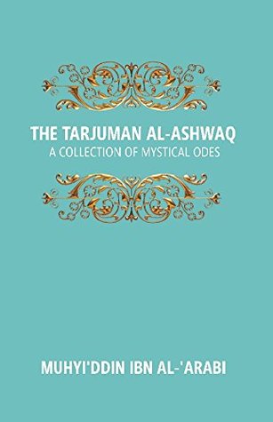 Download The Tarjuman Al-Ashwaq: A Collection of Mystical Odes - Reynold A. Nicholson (Translator) Muhyiddin Ibn Al-Arabi (Author) file in PDF