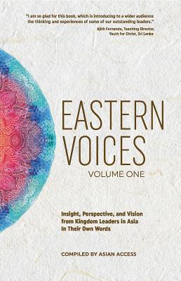 Read Online Eastern Voices: Volume 1: Insight, Perspective, and Vision from Kingdom Leaders in Asian in Their Own Words - Noel Becchetti | ePub