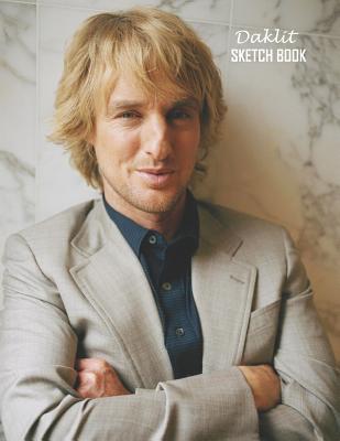 Download Sketch Book: Owen Wilson Sketchbook 129 pages, Sketching, Drawing and Creative Doodling Notebook to Draw and Journal 8.5 x 11 in large (21.59 x 27.94 cm) - Daklit | PDF