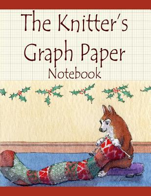 Read Online The Knitter's Graph Paper Notebook: Corgi dog designs own stocking pattern to make sure it's big enough - Susan Alison file in PDF