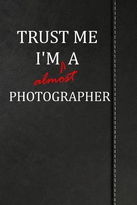 Read Trust Me I'm almost a Photographer: Comprehensive Garden Notebook with Garden Record Diary, Garden Plan Worksheet, Monthly or Seasonal Planting Planner, Expenses, Chore List, Highlights Simulated Leather - Heiden Fischer file in ePub