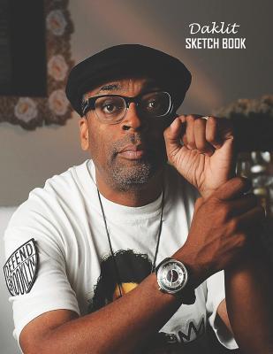 Full Download Sketch Book: Spike Lee Sketchbook 129 pages, Sketching, Drawing and Creative Doodling Notebook to Draw and Journal 8.5 x 11 in large (21.59 x 27.94 cm) - Daklit | PDF