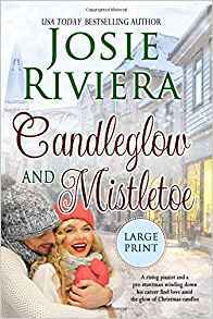 Full Download Candleglow and Mistletoe: Large Print Edition - Josie Riviera file in ePub