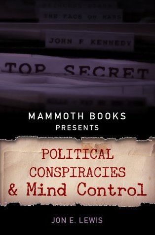 Read Mammoth Books presents Political Conspiracies and Mind Control - Jon E. Lewis file in ePub