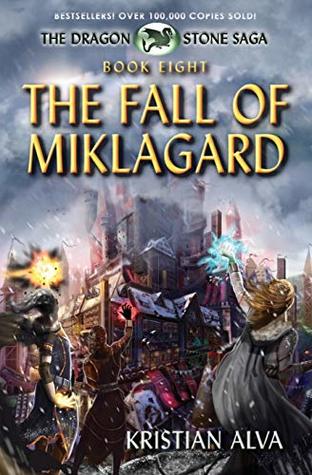 Read Online The Fall of Miklagard: Book Eight of the Dragon Stone Saga - Kristian Alva file in ePub