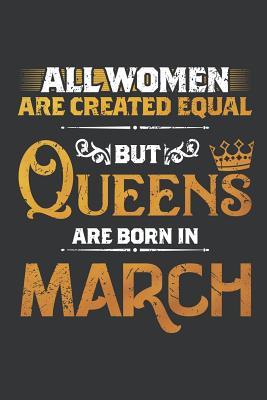 Read Notebook: Women Are Created Equal Queens Are Born in March Journal & Doodle Diary; 120 Dot Grid Pages for Writing and Drawing - 6x9 in. - Birthday Design Publishing Co | PDF