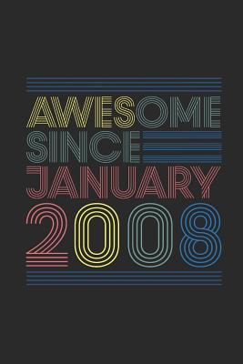 Read Online Awesome Since January 2008: Blank Lined Notebook - Journal for January Birthday Gift Idea - Awesome Publishing | ePub