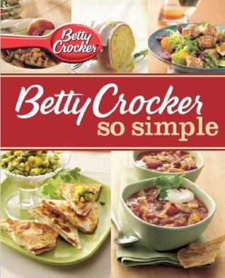 Download Betty Crocker So Simple: More Than 152 Easy Favorites for Everyday Meals World Pub Ed - Betty Crocker file in PDF