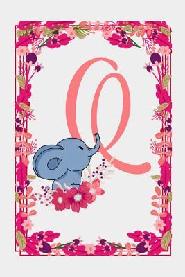 Full Download Q: Letter Q Monogram Initials Elephant Rose Flowers Floral Notebook & Journal - Dream Darling Journals file in PDF