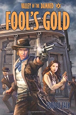 Read Fool's Gold (Valley of the Damned) (Volume 2) - Cordell Falk | PDF
