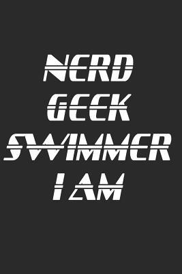 Full Download Nerd Geek Swimmer I Am: A Blank Lined Journal For Swimming Student That Makes A Great Swimmer - Swimmer Diary | PDF