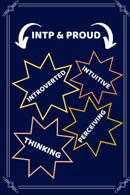Read Online INTP & Proud (Introverted Intuitive Thinking Perceiving): 2 in 1 Note Book For Habit Tracking & Journal Writing (Myers Briggs Personality Themed) - Welcometo Mypersonality | PDF