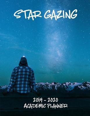Full Download Star Gazing 2019 - 2020 Academic Planner: An 18 Month Weekly Calendar - July 2019 - December 2020 - 1570 Publishing | PDF