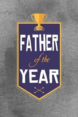 Read Online Father Of The Year: Family life grandpa dad men father's day gift love marriage friendship parenting wedding divorce Memory dating Journal Blank Lined Note Book -  | ePub