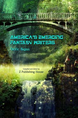 Download America's Emerging Fantasy Writers: Pacific Region - Z Publishing House | PDF