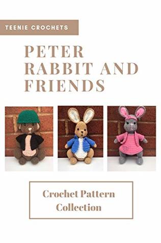 Read Peter Rabbit and Friends: Crochet Pattern Collection - Teenie Crochets file in PDF