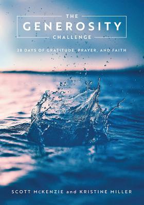 Download The Generosity Challenge: 28 Days of Gratitude, Prayer, and Faith - Kristine Miller | PDF