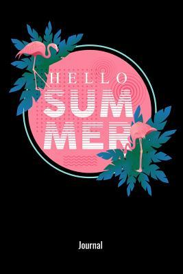 Read Online Hello Summer Journal: Flamingo Summer 6x9 120 pages lined Your personal Diary for an Awesome Summer - Flamingo Publishing | ePub