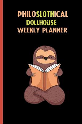Full Download Philoslothical Dollhouse Weekly Planner: Habit Tracker, Build Healthy Routines, Achieve Goals and Live Your Best Life -  | ePub