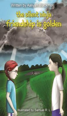 Read Friendship Is Golden (the Silent Ninja #2): Friendship Is Golden - Aaliyah C. Blackmon file in ePub