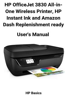 Download HP OfficeJet 3830 All-in-One Wireless Printer, HP Instant Ink and Amazon Dash Replenishment ready User's Manual: Qfdqw - Hp Basics Qfdqw file in PDF
