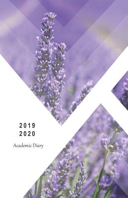 Full Download 2019 - 2020 Academic Diary: 18 Month Mid-Year Student Planner, Agenda / JULY 2019 - DECEMBER 2020 / yearly, monthly & weekly calendars, schedule, space to write, to-do  / Lavender (Monday start week) -  | ePub