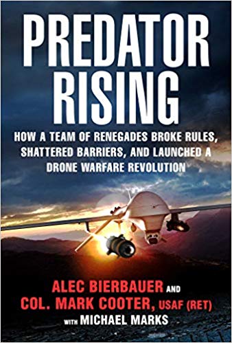 Read Predator Rising: How a Team of Renegades Broke Rules, Shattered Barriers, and Launched a Drone Warfare Revolution - Alec Bierbauer file in ePub