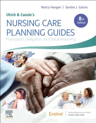 Read Ulrich & Canale's Nursing Care Planning Guides: Prioritization, Delegation, and Clinical Reasoning - Nancy Haugen | ePub