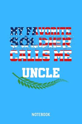Full Download My Favorite Soldier Calls Me Uncle Notebook: 6x9 Blank Dot Grid Soldier Notebook Or Family Book - Miss You Journal Or Army Diary for Men and Women -  | ePub