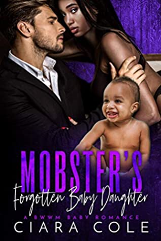 Download Mobster's Forgotten Baby Daughter: A BWWM Baby Romance - Ciara Cole file in PDF