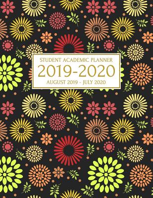 Full Download Student Academic Planner 2019-2020: Fun Yellow and Orange Flowers Design School Assignment Organizer for High School or College Students - Keep Track of Your Daily, Weekly, and Monthly Assignments From August 2019 to July 2020 - Matilda Boyd | PDF