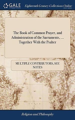 Download The Book of Common Prayer, and Administration of the Sacraments,  Together with the Psalter - Multiple Contributors | ePub