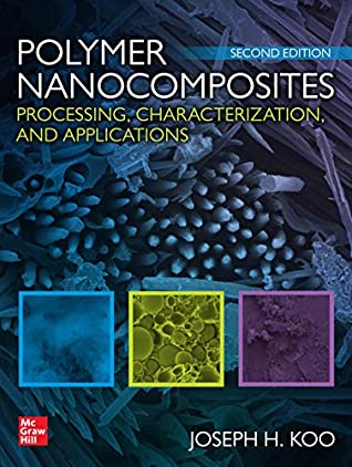 Full Download Polymer Nanocomposites: Processing, Characterization, and Applications, Second Edition - Joseph H Koo | PDF