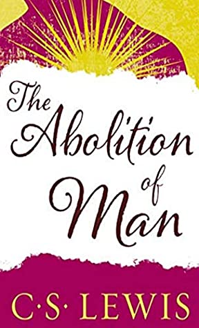 Read The Abolition of Man (Reflections on Education with Special Reference to the Teaching of English in the Upper Forms of Schools) - C.S. Lewis file in PDF