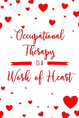 Read Occupational Therapy is a Work of Heart: 6x9 Dot Bullet Notebook/Journal Appreciation Gift Idea For Occupational Therapists - Haylee Pacheco Journals | ePub