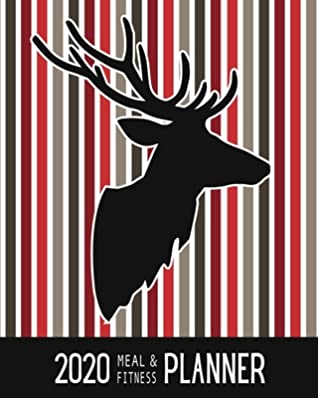 Read Online 2020 Meal & Fitness Planner: and Calendar - Dear - Buck - Stripes - 2020 Health Tracker - Personal Diary - Keep All Appointments In One Place - Plenty Of Space For Each Day, 12 Months, 52 Weeks - Monday to Sunday - Big Format: 8x10 inches - Sandra Makolwal file in PDF