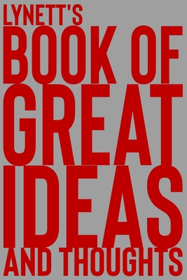 Read Online Lynett's Book of Great Ideas and Thoughts: 150 Page Dotted Grid and individually numbered page Notebook with Colour Softcover design. Book format: 6 x 9 in - 2 Scribble file in ePub