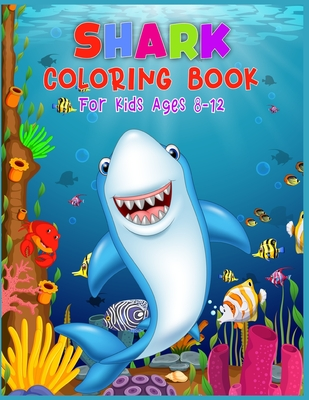 Read Shark Coloring Book For Kids Ages 8-12: Awesome Beautiful Funny Sharks Coloring Pages For Kids A unique Collections Of Sharks - Bluesky Kids Press file in ePub