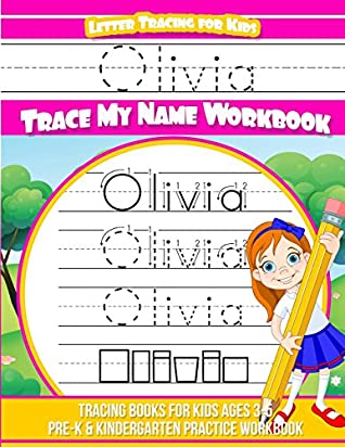 Download Olivia Letter Tracing for Kids Trace my Name Workbook: Tracing Books for Kids ages 3 - 5 Pre-K & Kindergarten Practice Workbook - Elise Garcia file in ePub